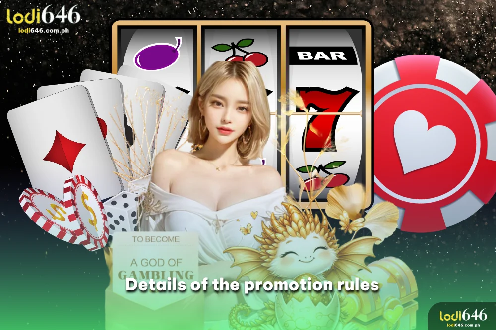 Details of the promotion rules The more you deposit, the bigger the reward