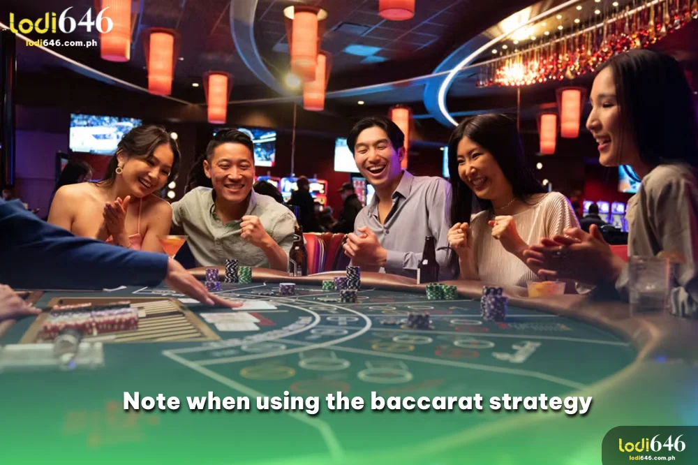 Note when using the baccarat strategy