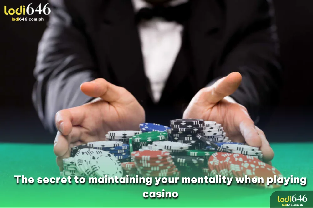 The secret to maintaining your mentality when playing casino