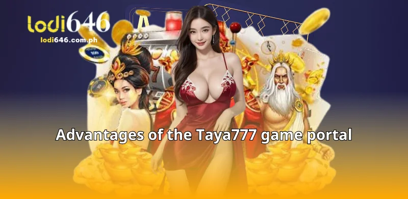 Advantages of the Taya777 game portal